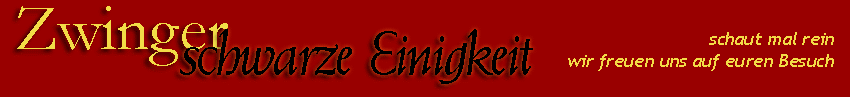 Zwinger Schwarze Einigkeit
